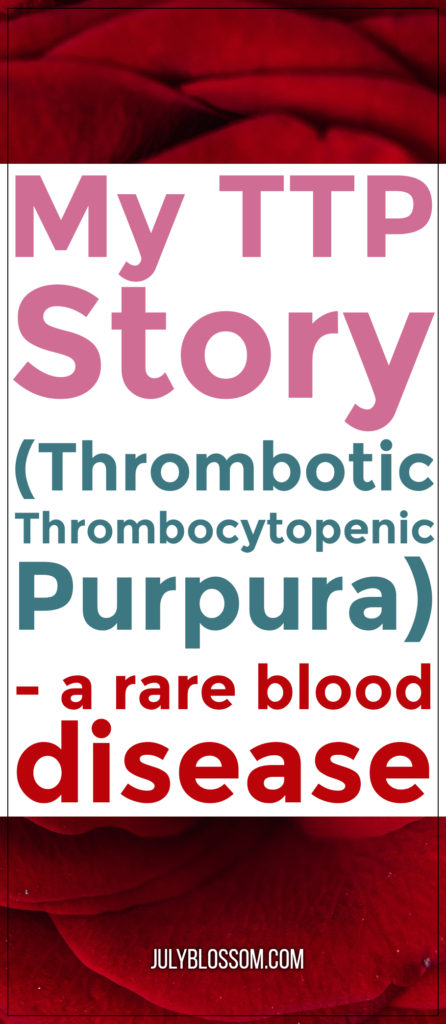 This is my TTP story. Thrombotic Thrombocytopenic Purpura is a rare and serious blood disorder. I talk about what I went through suffering from this disease and the treatments I received. 