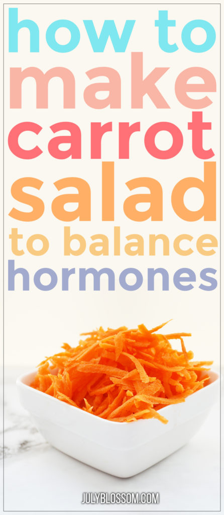 A carrot a day keeps bad hormones away! Here’s a raw carrot salad recipe for hormone balance! 