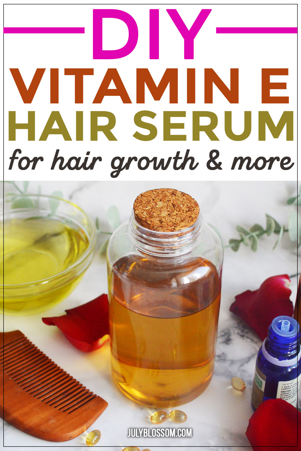 DIY Vitamin E Hair Serum for Hair Growth - ♡ July Blossom ♡
