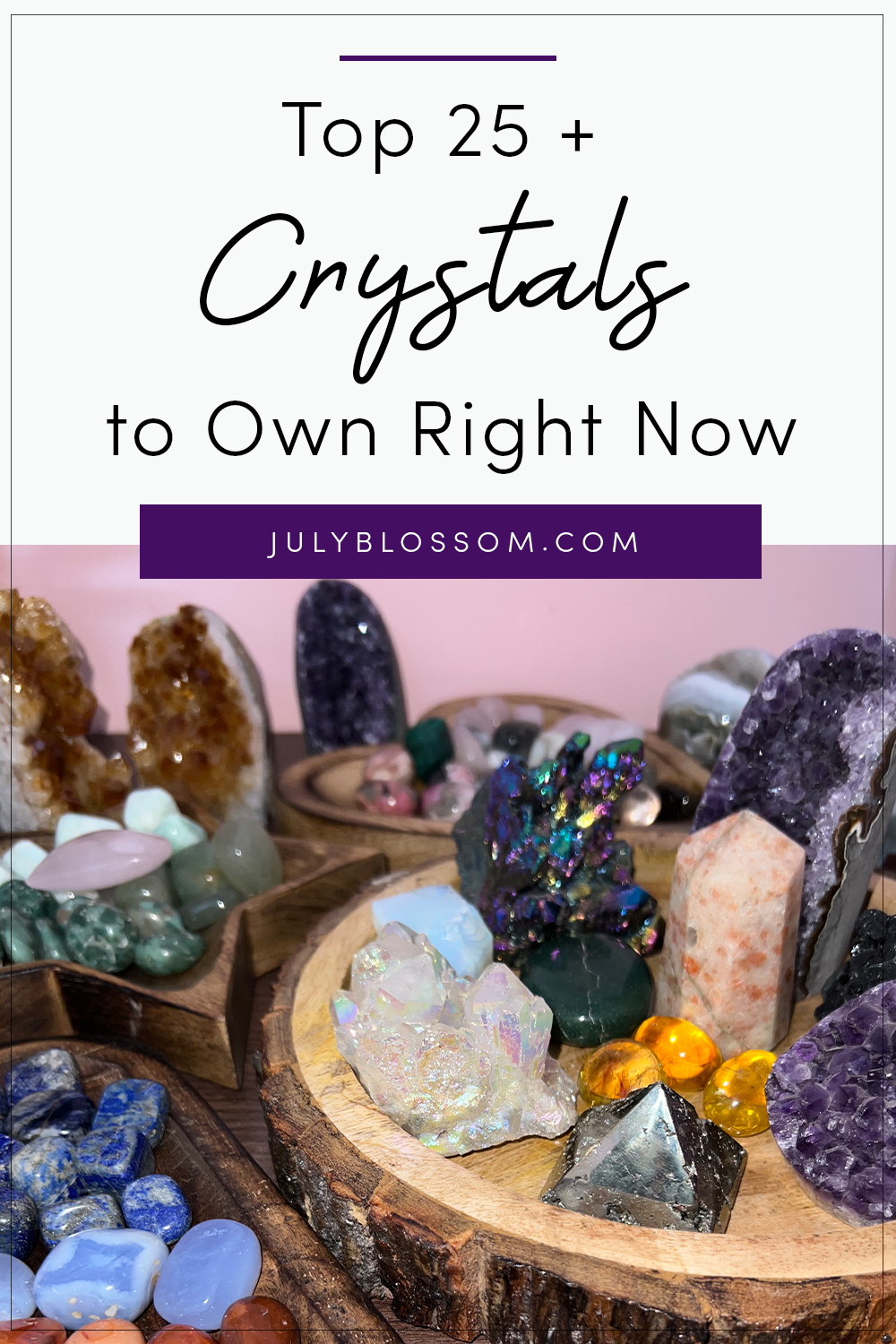 Are you a beginner in the mystical and powerful world of crystals? Yay! I got you, baby! I’m here to share with you the top 25+ crystals you should have in your home & their benefits and affirmations to use!